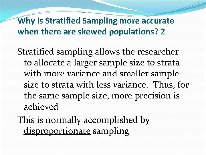 Why is Stratified Sampling more accurate when there are skewed populations? 2 Stratified sampling
