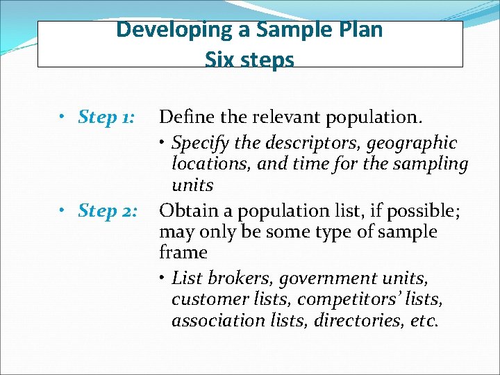 Developing a Sample Plan Six steps • Step 1: • Step 2: Define the