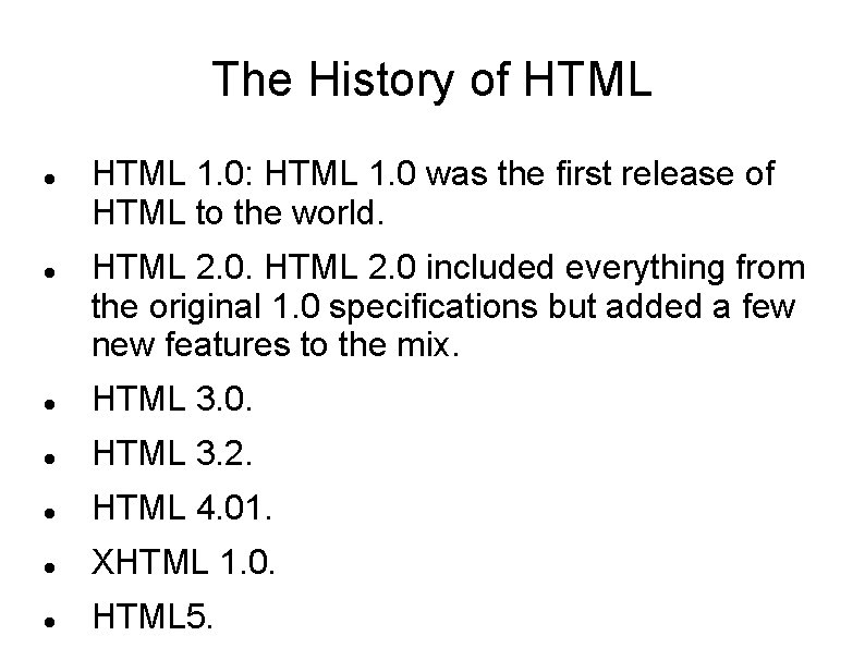 The History of HTML 1. 0: HTML 1. 0 was the first release of The History of HTML 1. 0: HTML 1. 0 was the first release of