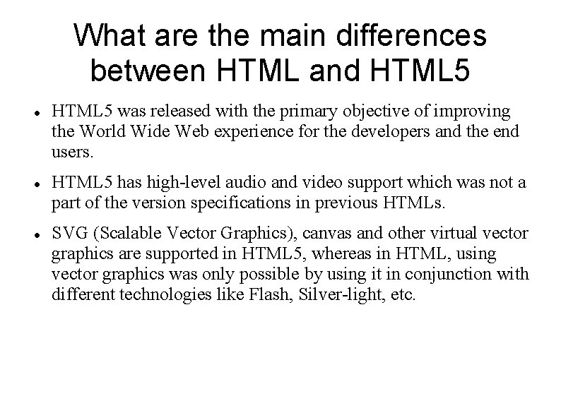 What are the main differences between HTML and HTML 5 was released with the What are the main differences between HTML and HTML 5 was released with the