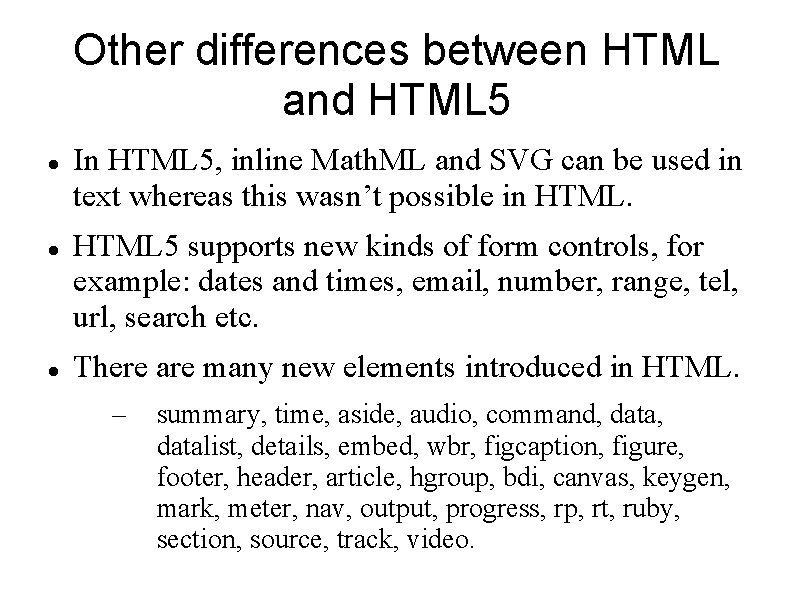 Other differences between HTML and HTML 5 In HTML 5, inline Math. ML and Other differences between HTML and HTML 5 In HTML 5, inline Math. ML and
