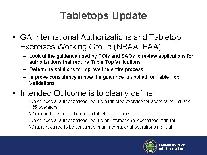 Tabletops Update • GA International Authorizations and Tabletop Exercises Working Group (NBAA, FAA) –