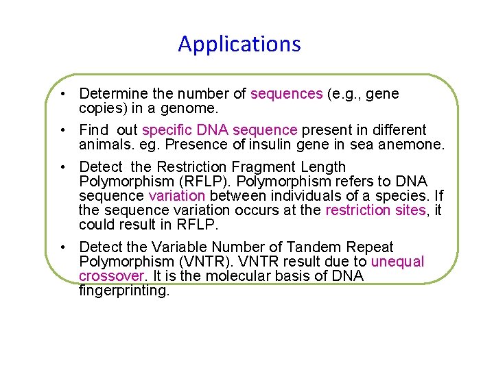 Applications • Determine the number of sequences (e. g. , gene copies) in a