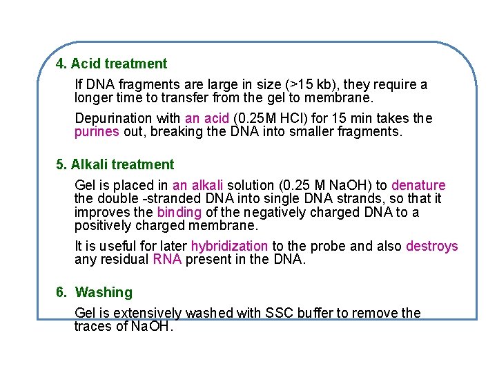 4. Acid treatment If DNA fragments are large in size (>15 kb), they require