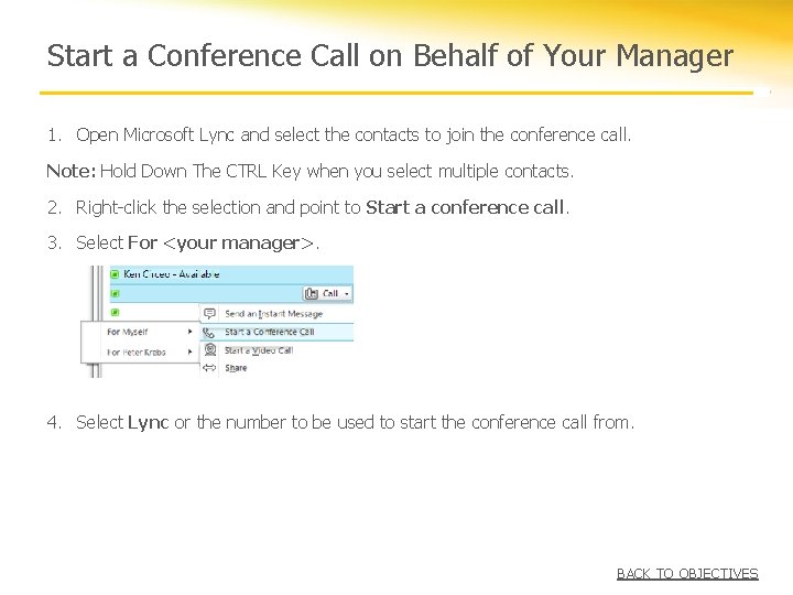 Start a Conference Call on Behalf of Your Manager 1. Open Microsoft Lync and