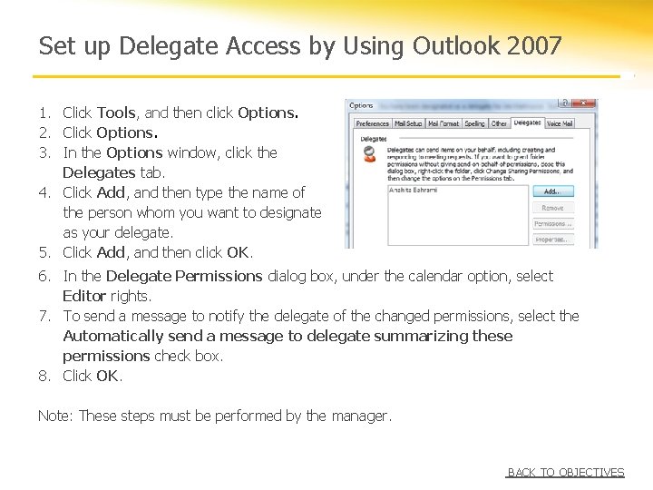 Set up Delegate Access by Using Outlook 2007 1. Click Tools, and then click