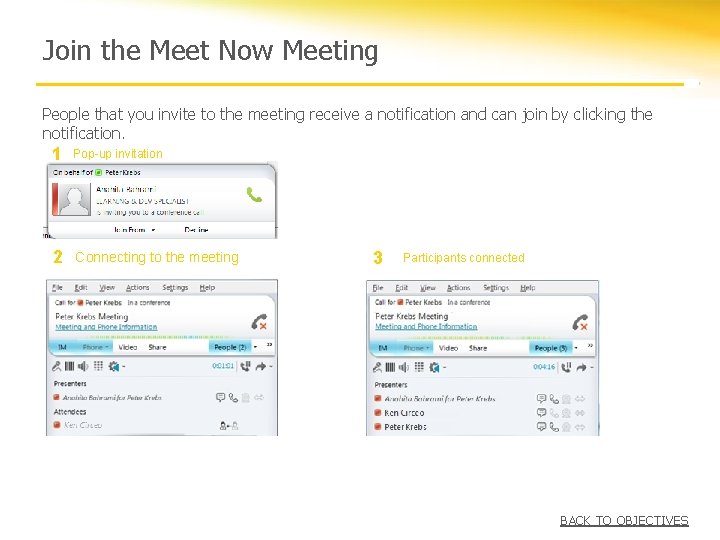 Join the Meet Now Meeting People that you invite to the meeting receive a
