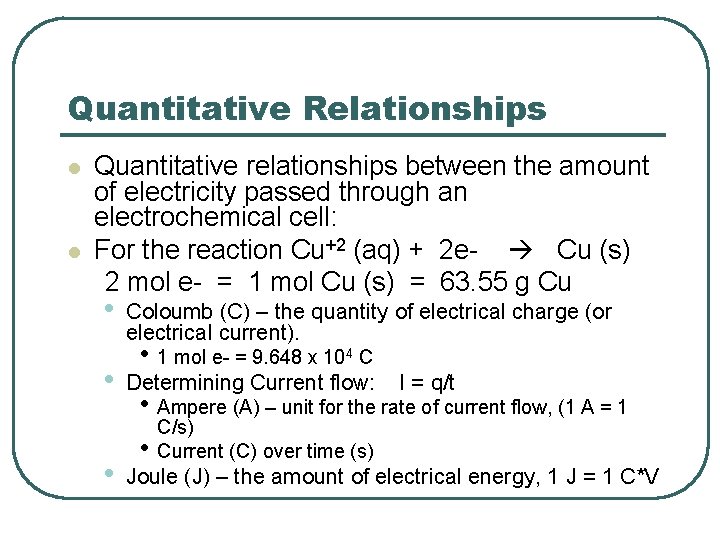 Quantitative Relationships l l Quantitative relationships between the amount of electricity passed through an