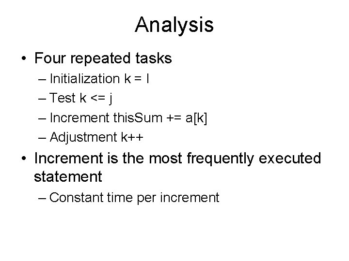 Analysis • Four repeated tasks – Initialization k = I – Test k <=