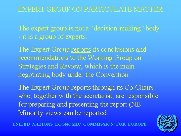 EXPERT GROUP ON PARTICULATE MATTER The expert group is not a “decision-making” body -