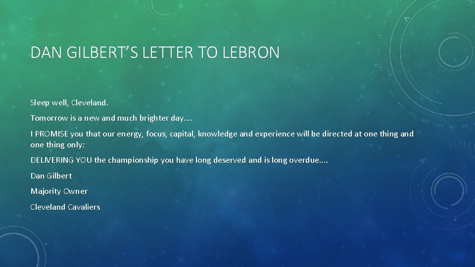 DAN GILBERT’S LETTER TO LEBRON Sleep well, Cleveland. Tomorrow is a new and much