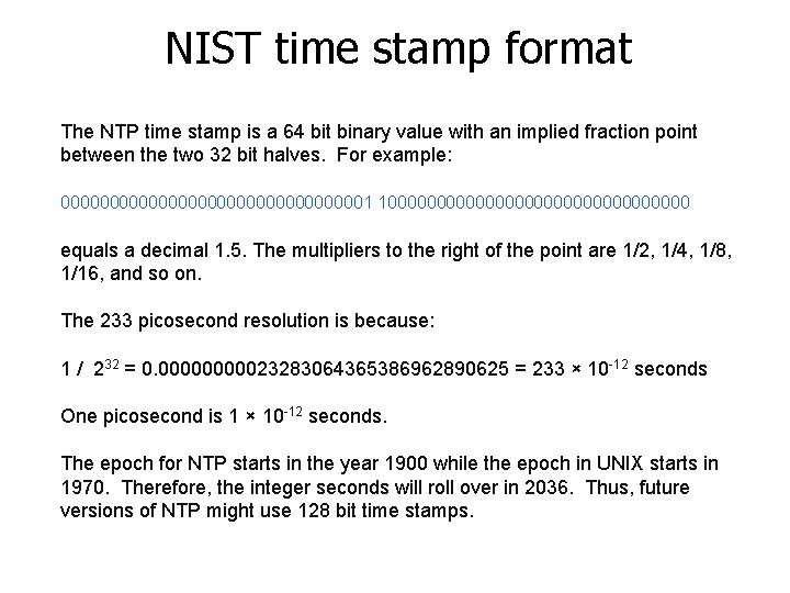 NIST time stamp format The NTP time stamp is a 64 bit binary value