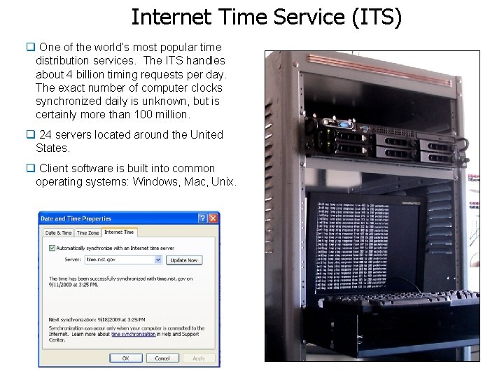 Internet Time Service (ITS) q One of the world’s most popular time distribution services.