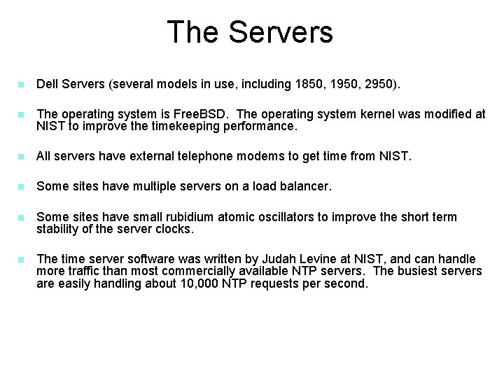 The Servers n Dell Servers (several models in use, including 1850, 1950, 2950). n