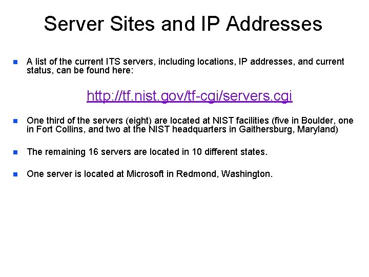 Server Sites and IP Addresses n A list of the current ITS servers, including