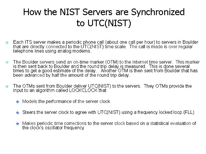 How the NIST Servers are Synchronized to UTC(NIST) n Each ITS server makes a