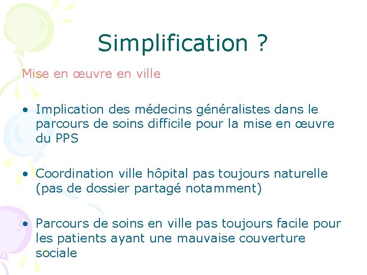 Simplification ? Mise en œuvre en ville • Implication des médecins généralistes dans le