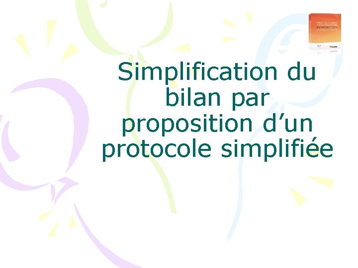 Simplification du bilan par proposition d’un protocole simplifiée 