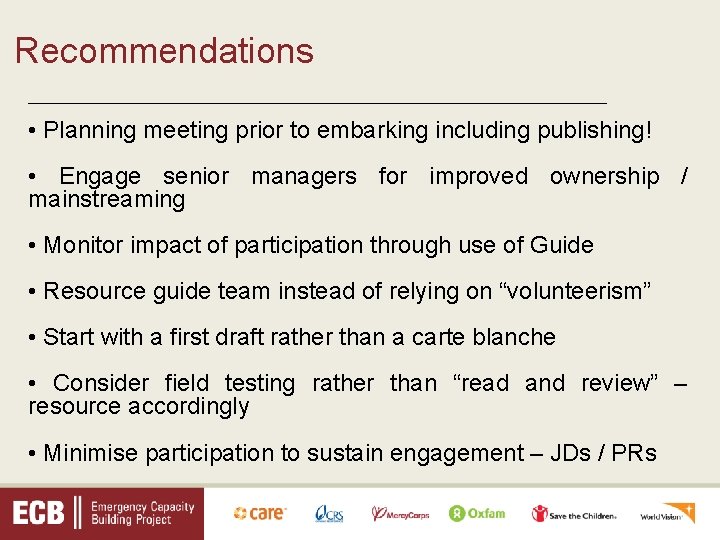 Recommendations _________________________________ • Planning meeting prior to embarking including publishing! • Engage senior managers