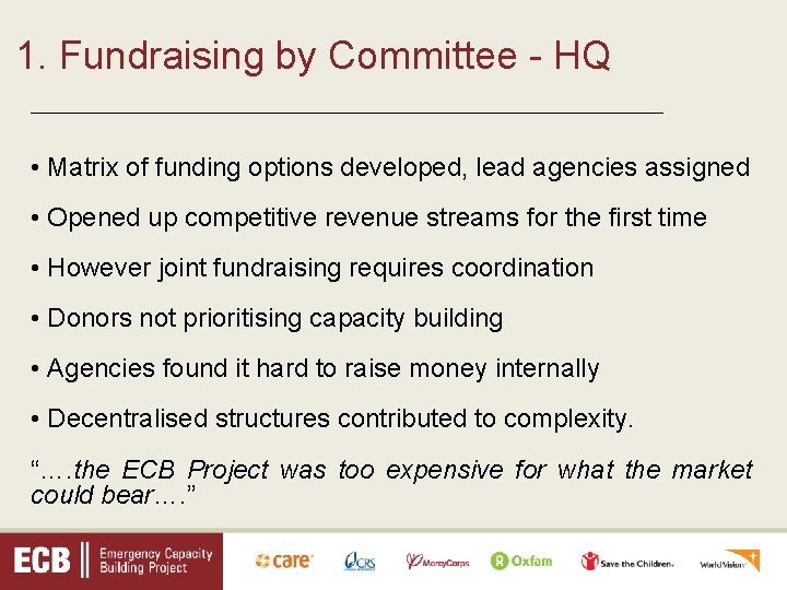 1. Fundraising by Committee - HQ _________________________________ • Matrix of funding options developed, lead