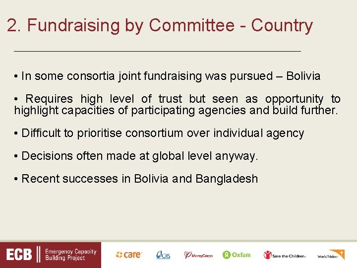 2. Fundraising by Committee - Country _________________________________ • In some consortia joint fundraising was