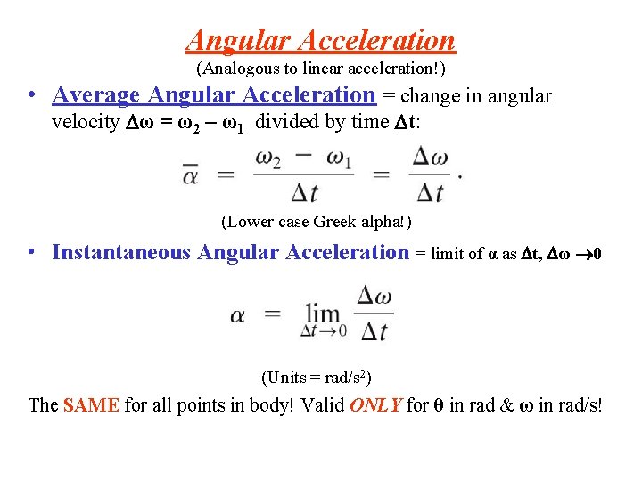 Angular Acceleration (Analogous to linear acceleration!) • Average Angular Acceleration = change in angular Angular Acceleration (Analogous to linear acceleration!) • Average Angular Acceleration = change in angular