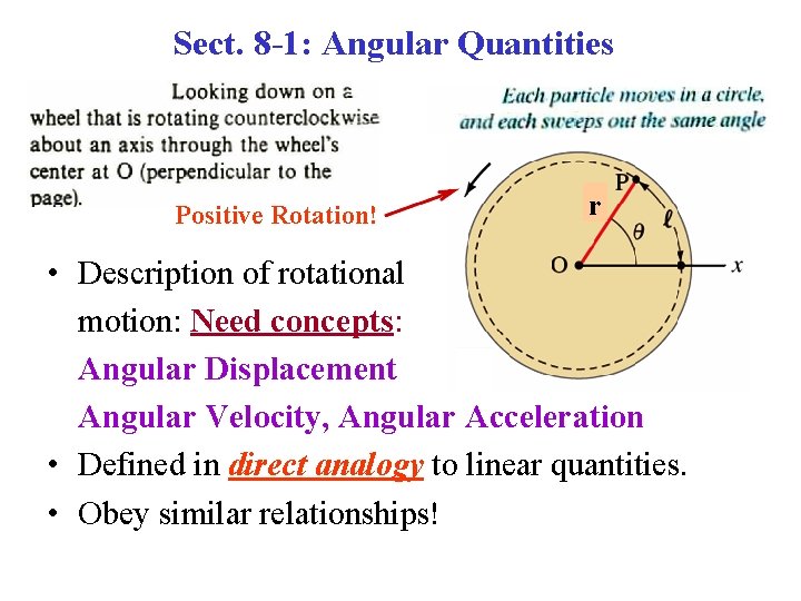 Sect. 8 -1: Angular Quantities Positive Rotation! r • Description of rotational motion: Need Sect. 8 -1: Angular Quantities Positive Rotation! r • Description of rotational motion: Need