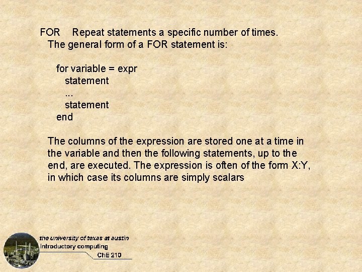 FOR Repeat statements a specific number of times. The general form of a FOR FOR Repeat statements a specific number of times. The general form of a FOR