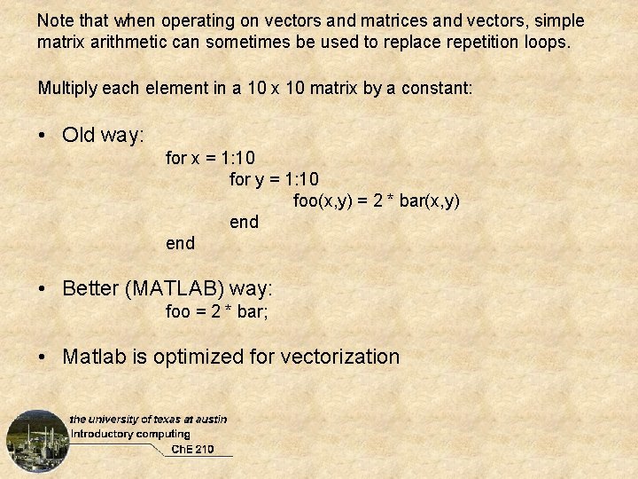 Note that when operating on vectors and matrices and vectors, simple matrix arithmetic can Note that when operating on vectors and matrices and vectors, simple matrix arithmetic can