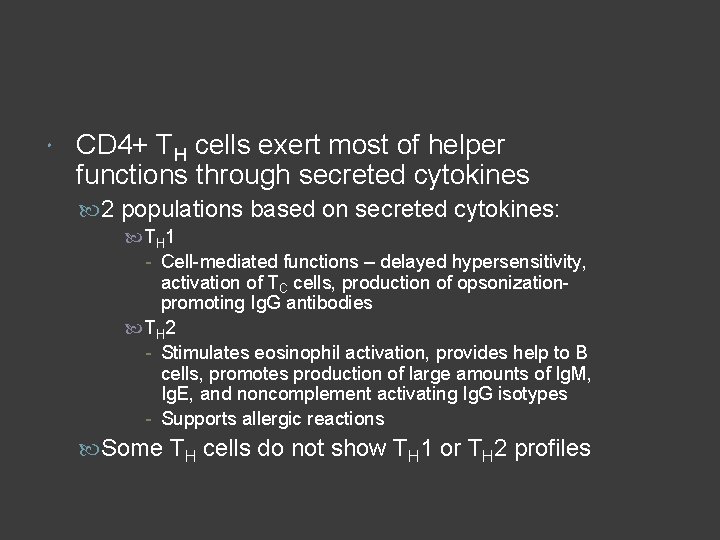  CD 4+ TH cells exert most of helper functions through secreted cytokines 2