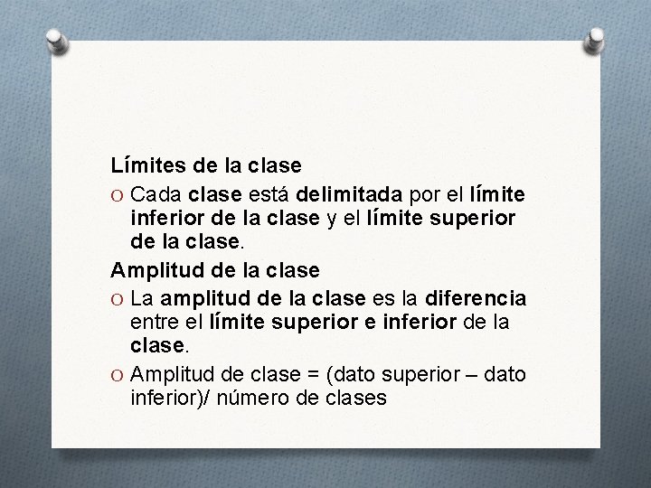 Límites de la clase O Cada clase está delimitada por el límite inferior de