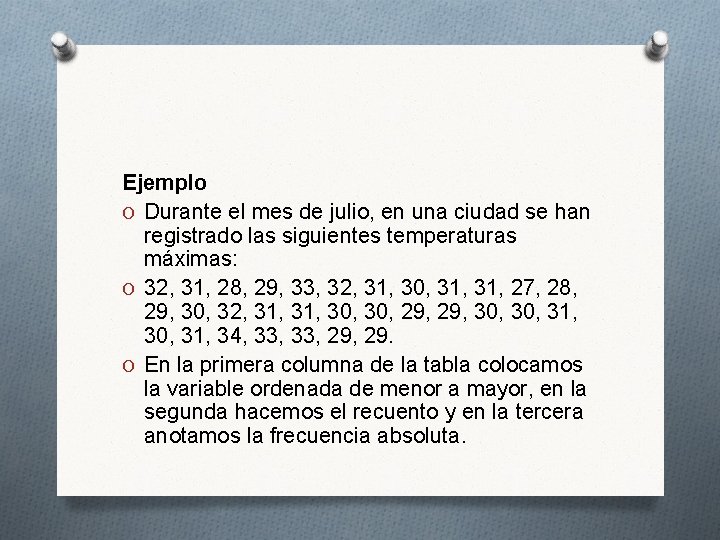 Ejemplo O Durante el mes de julio, en una ciudad se han registrado las