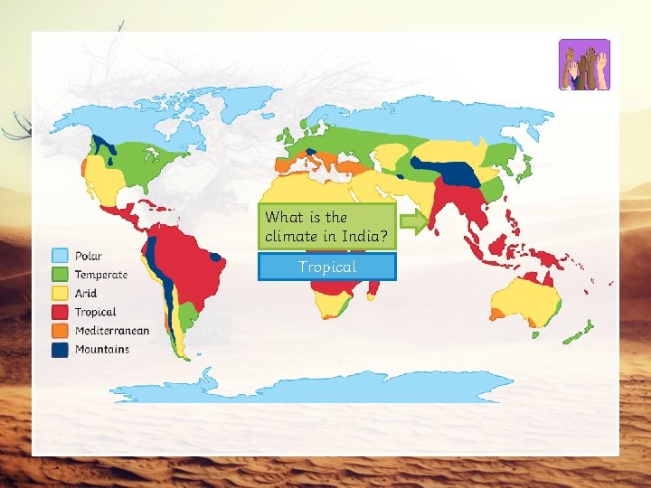 What is the climate in India? Tropical 