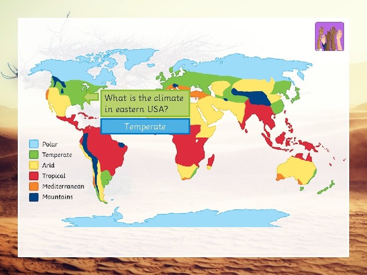 What is the climate in eastern USA? Temperate 