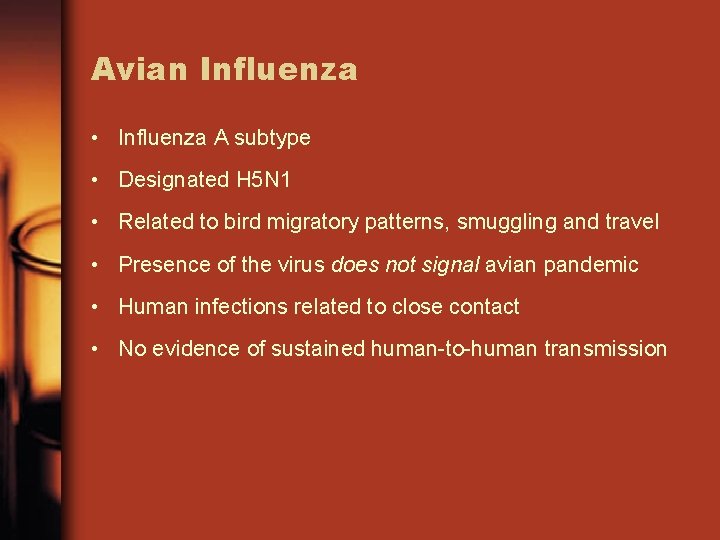 Avian Influenza • Influenza A subtype • Designated H 5 N 1 • Related