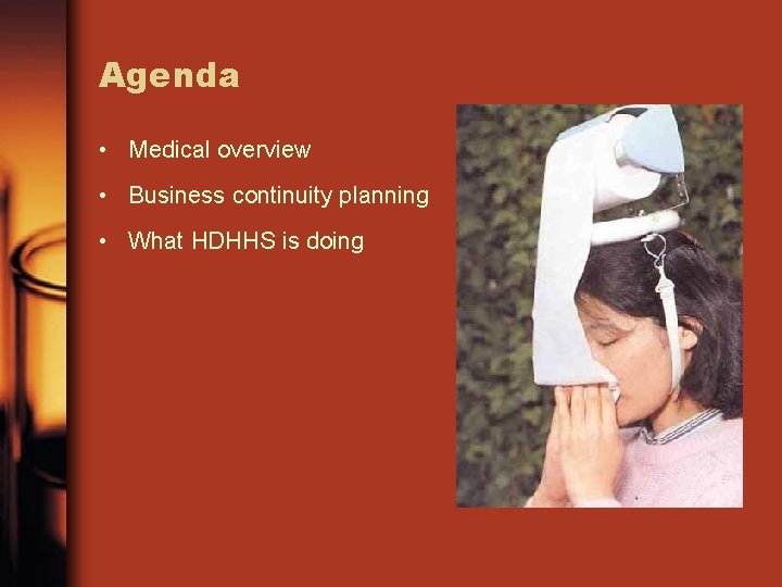 Agenda • Medical overview • Business continuity planning • What HDHHS is doing 