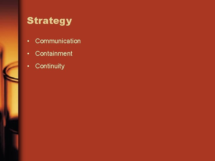 Strategy • Communication • Containment • Continuity 