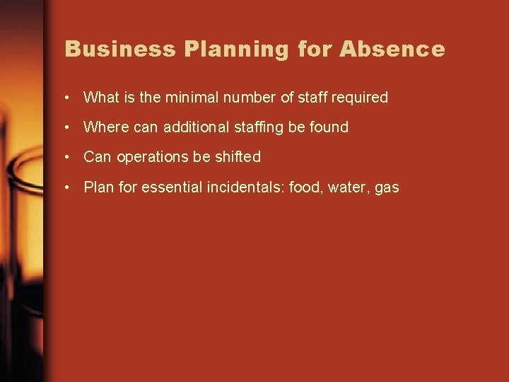 Business Planning for Absence • What is the minimal number of staff required •