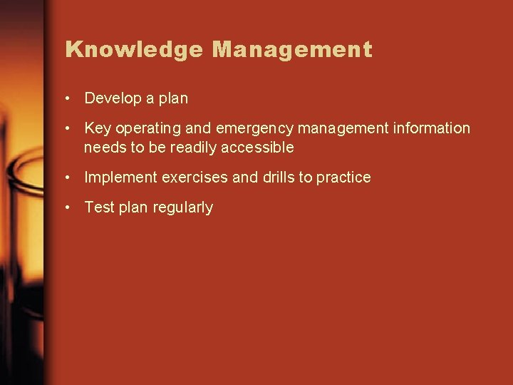 Knowledge Management • Develop a plan • Key operating and emergency management information needs