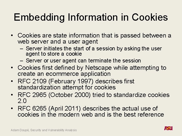 Embedding Information in Cookies • Cookies are state information that is passed between a