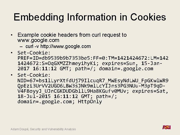 Embedding Information in Cookies • Example cookie headers from curl request to www. google.