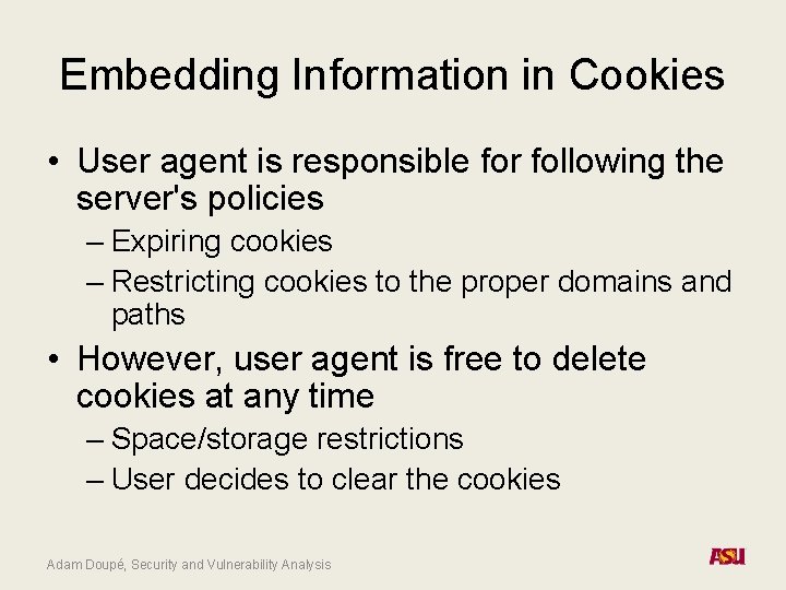 Embedding Information in Cookies • User agent is responsible for following the server's policies