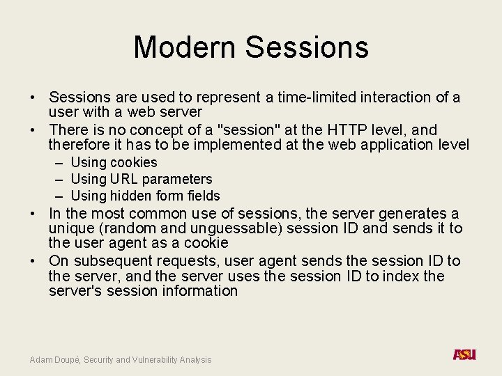 Modern Sessions • Sessions are used to represent a time-limited interaction of a user