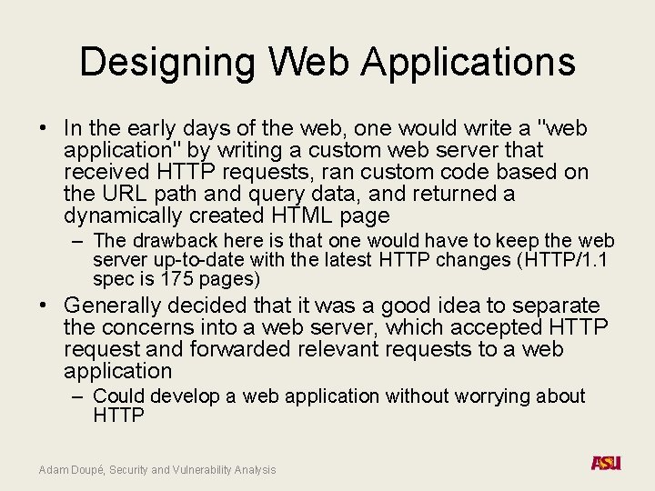 Designing Web Applications • In the early days of the web, one would write