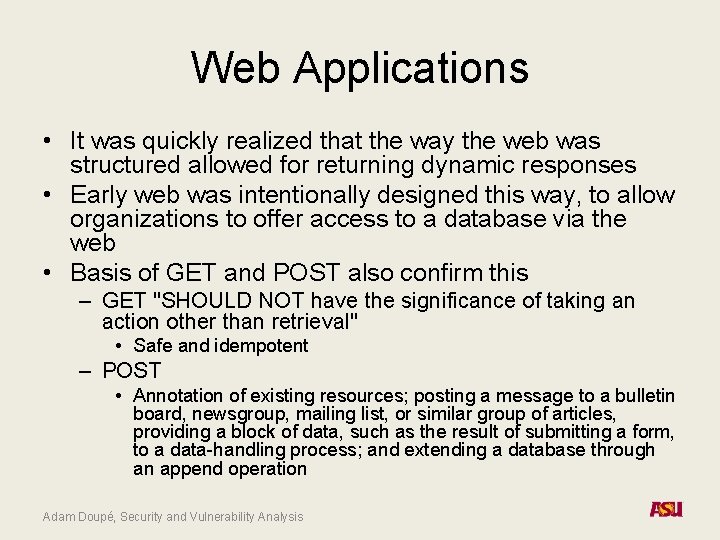 Web Applications • It was quickly realized that the way the web was structured