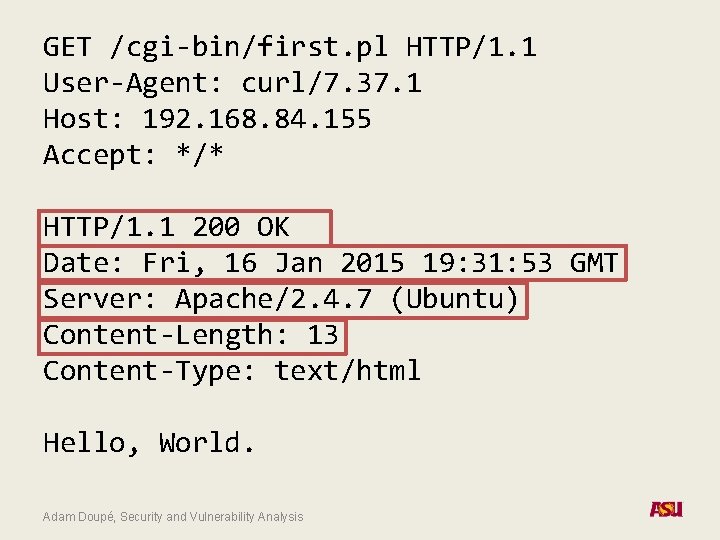 GET /cgi-bin/first. pl HTTP/1. 1 User-Agent: curl/7. 37. 1 Host: 192. 168. 84. 155