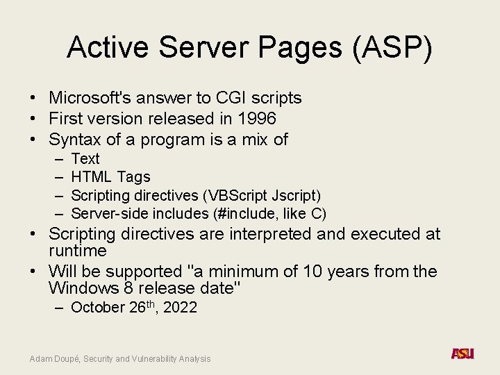 Active Server Pages (ASP) • Microsoft's answer to CGI scripts • First version released