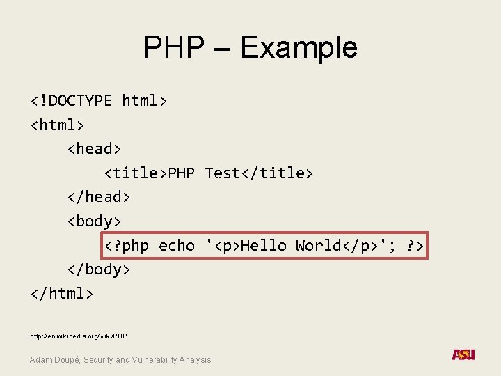 PHP – Example <!DOCTYPE html> <head> <title>PHP Test</title> </head> <body> <? php echo '<p>Hello