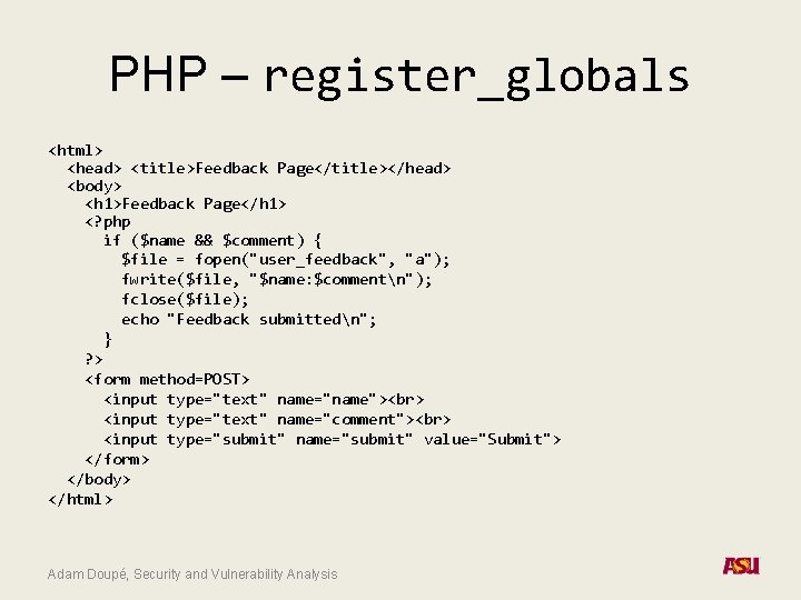 PHP – register_globals <html> <head> <title>Feedback Page</title></head> <body> <h 1>Feedback Page</h 1> <? php