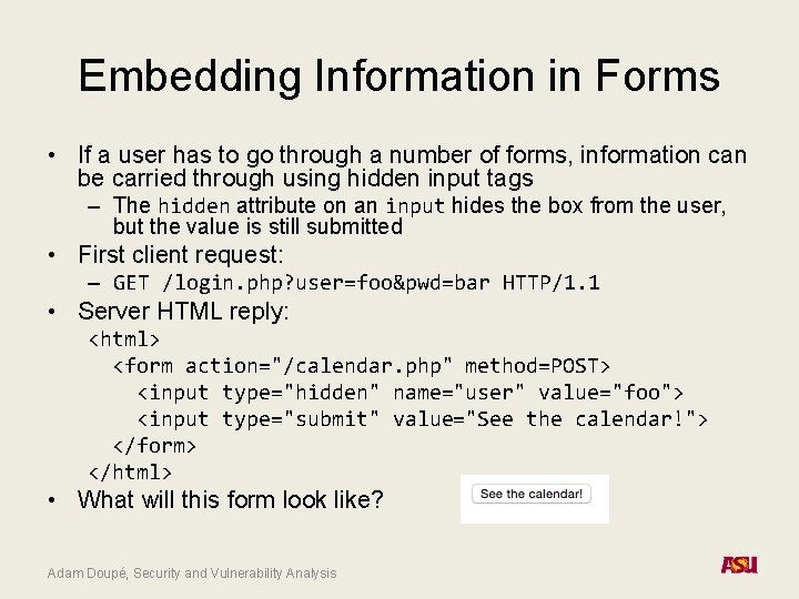 Embedding Information in Forms • If a user has to go through a number